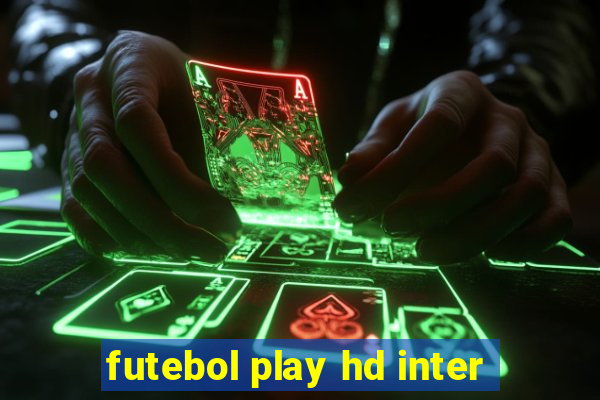 futebol play hd inter